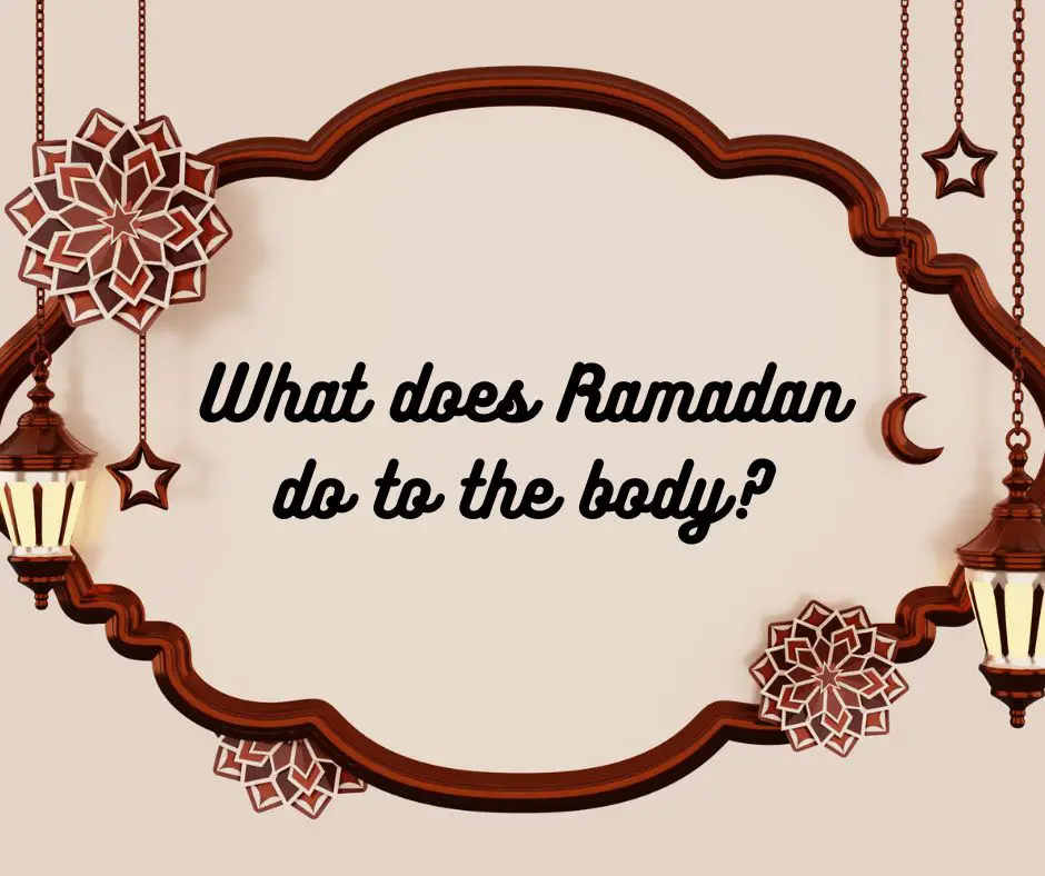 Wat doet Ramadan met het lichaam?