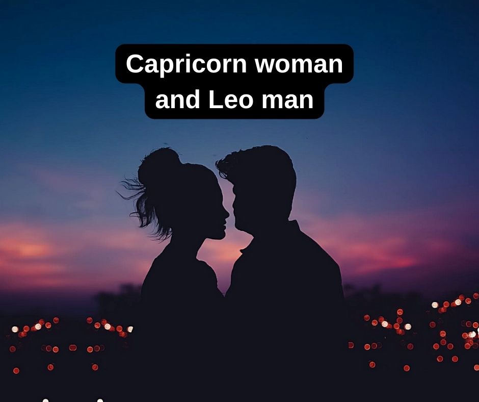 Capricorn woman and Leo man