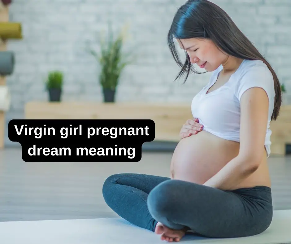 Virgin girl pregnant dream meaning