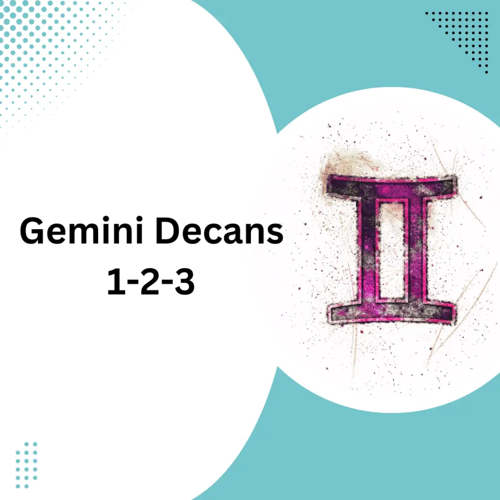 Gemini Decans 1-2-3